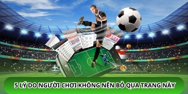 Tổng hợp 5 lý do người chơi không nên bỏ qua trang này