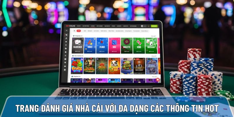 Trang đánh giá nhà cái với đa dạng các thông tin hot